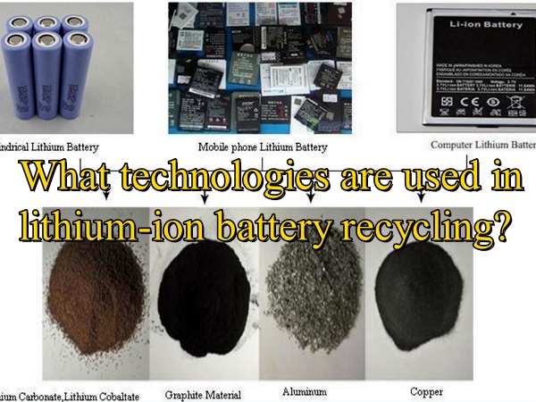 What technologies are used in lithium-ion battery recycling?